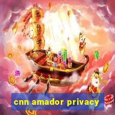 cnn amador privacy